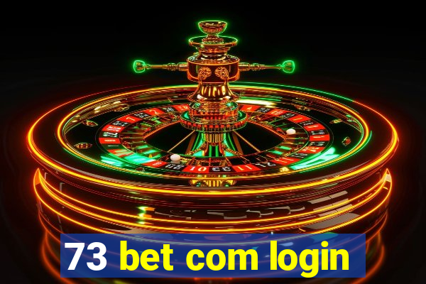 73 bet com login